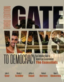 Gateways to democracy : an introduction to American government : the essentials /