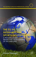 The EU in international sports governance : a principal-agent perspective on EU control of FIFA and UEFA /