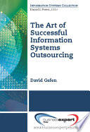 The art of successful information systems outsourcing /