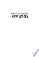 Stories of slavery in New Jersey /