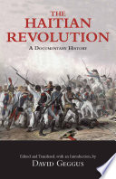 The Haitian Revolution : a documentary history /