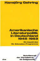 Amerikanische Literaturpolitik in Deutschland 1945-1953 : Ein Aspekt des Re-Education-Programms /