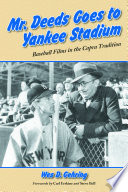 Mr. Deeds goes to Yankee Stadium : baseball films in the Capra tradition /