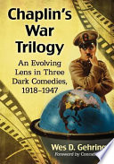 Chaplin's war trilogy : an evolving lens in three dark comedies, 1918-1947 /