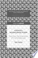 Kafka's nonhuman form : troubling the boundaries of the kafkaesque /