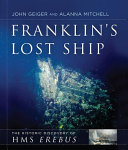 Franklin's lost ship : the historic discovery of HMS Erebus /