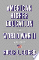 American Higher Education since World War II : A History /