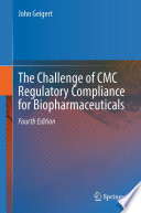 The Challenge of CMC Regulatory Compliance for Biopharmaceuticals /