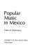 Popular music in Mexico /