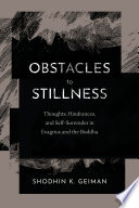 Obstacles to stillness : thoughts, hindrances, and self-surrender in Evagrius and the Buddha /