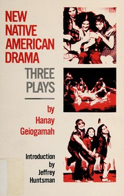 New Native American drama : three plays /
