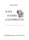 Plays, players, & playwrights ; an illustrated history of the theatre.