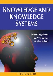 Knowledge and knowledge systems : learning from the wonders of the mind /