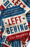 Left behind : the Democrats' failed attempt to solve inequality /