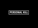 Personal kill /