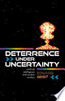 Deterrence under uncertainty : artificial intelligence and nuclear warfare /