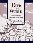 Deer of the world : their evolution, behaviour, and ecology /