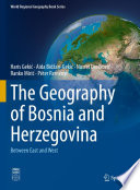 The Geography of Bosnia and Herzegovina : Between East and West /