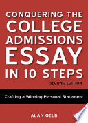 Conquering the college admissions essay in 10 steps : crafting a winning personal statement /