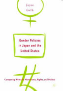 Gender policies in Japan and the United States : comparing women's movements, rights, and politics /