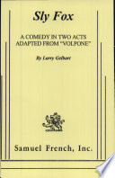 Sly fox : a comedy in two acts adapted from "Volpone" /