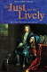 The just and the lively : the literary criticism of John Dryden /