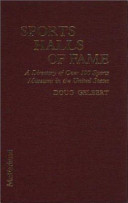 Sports halls of fame : a directory of over 100 sports museums in the United States /