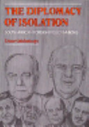 The diplomacy of isolation : South African foreign policy making /
