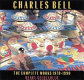Charles Bell : the complete works, 1970-1990 /