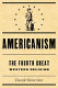 Americanism : the fourth great Western religion /