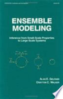 Ensemble modeling : inference from small-scale properties to large-scale systems /