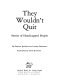 They wouldn't quit : stories of handicapped people /