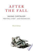 After the fall : saving capitalism from Wall Street--and Washington /
