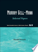 Murray Gell-Mann : selected papers /