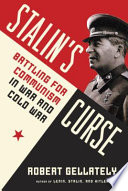 Stalin's curse : battling for communism in war and Cold War /