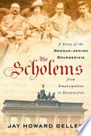 The Scholems : a story of the German-Jewish bourgeoisie from emancipation to destruction /