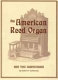 The American reed organ and the harmonium : a treatise on its history, restoration and tuning, with descriptions of some outstanding collections, including a stop dictionary and a directory of reed organs /