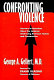 Confronting violence : answers to questions about the epidemic destroying America's homes and communities /