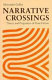 Narrative crossings : theory and pragmatics of prose fiction /
