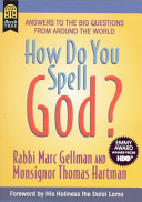 How do you spell God? : answers to the big questions from around the world /