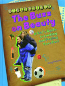 The buzz on beauty : a girl's guide to looking and feeling your best /