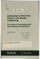 Gorbachev's first five years in the Soviet leadership : the clash of personalities and the remaking of institutions /