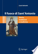 Il fuoco di Sant'Antonio : storia, tradizioni e medicina /
