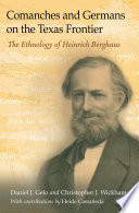 Comanches and Germans on the Texas frontier : the ethnology of Heinrich Berghaus /