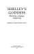 Shelley's goddess : maternity, language, subjectivity /