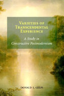 Varieties of transcendental experience : a study in constructive postmodernism /