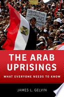 The Arab uprisings : what everyone needs to know /