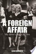 A foreign affair : Billy Wilder's American films /