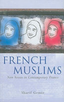 French Muslims : new voices in contemporary France /