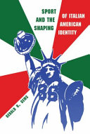 Sport and the shaping of Italian-American identity /